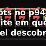 Slots no p94: a noite em que o Rafael descobriu o “p94 bet login” 🎰 Slots no p94: a noite em que o Rafael descobriu o “p94 bet login” 🎰